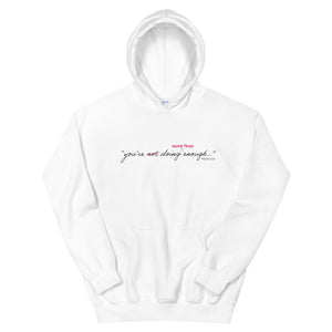 You're more than enough Unisex Hoodie