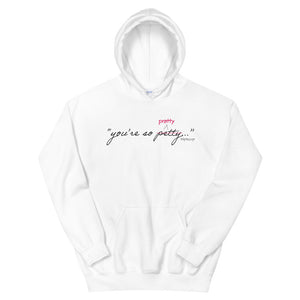 You're so pretty Unisex Hoodie