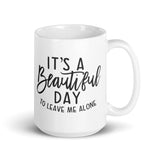 Leave me alone white glossy mug 15oz